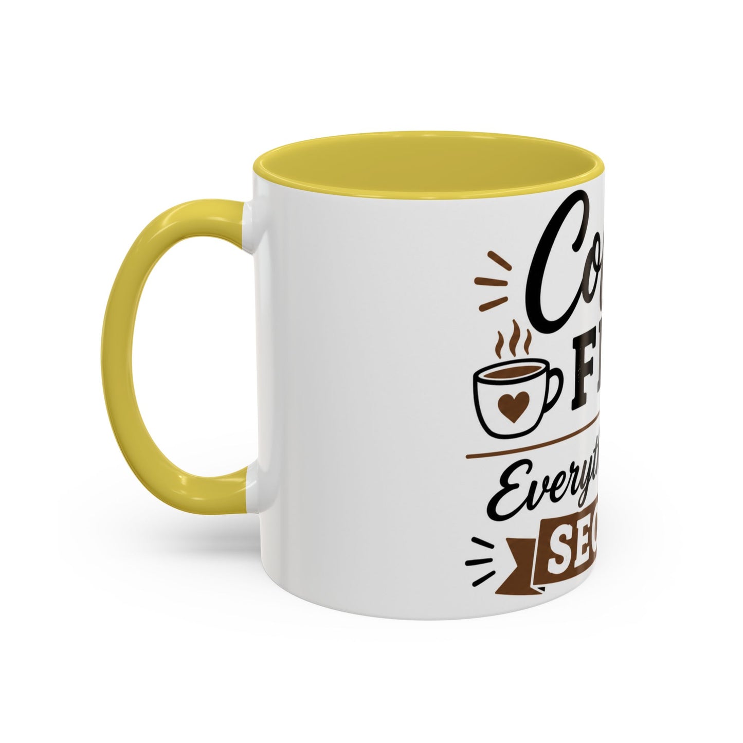 Coffee First Everything Else Second Mug Ceramic Mug
