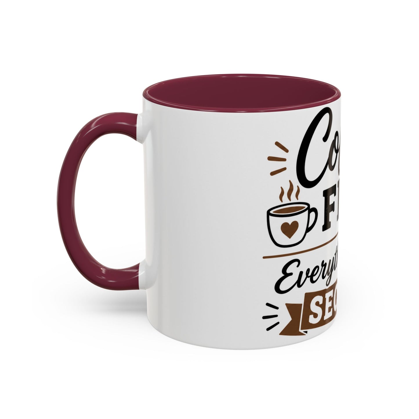 Coffee First Everything Else Second Mug Ceramic Mug