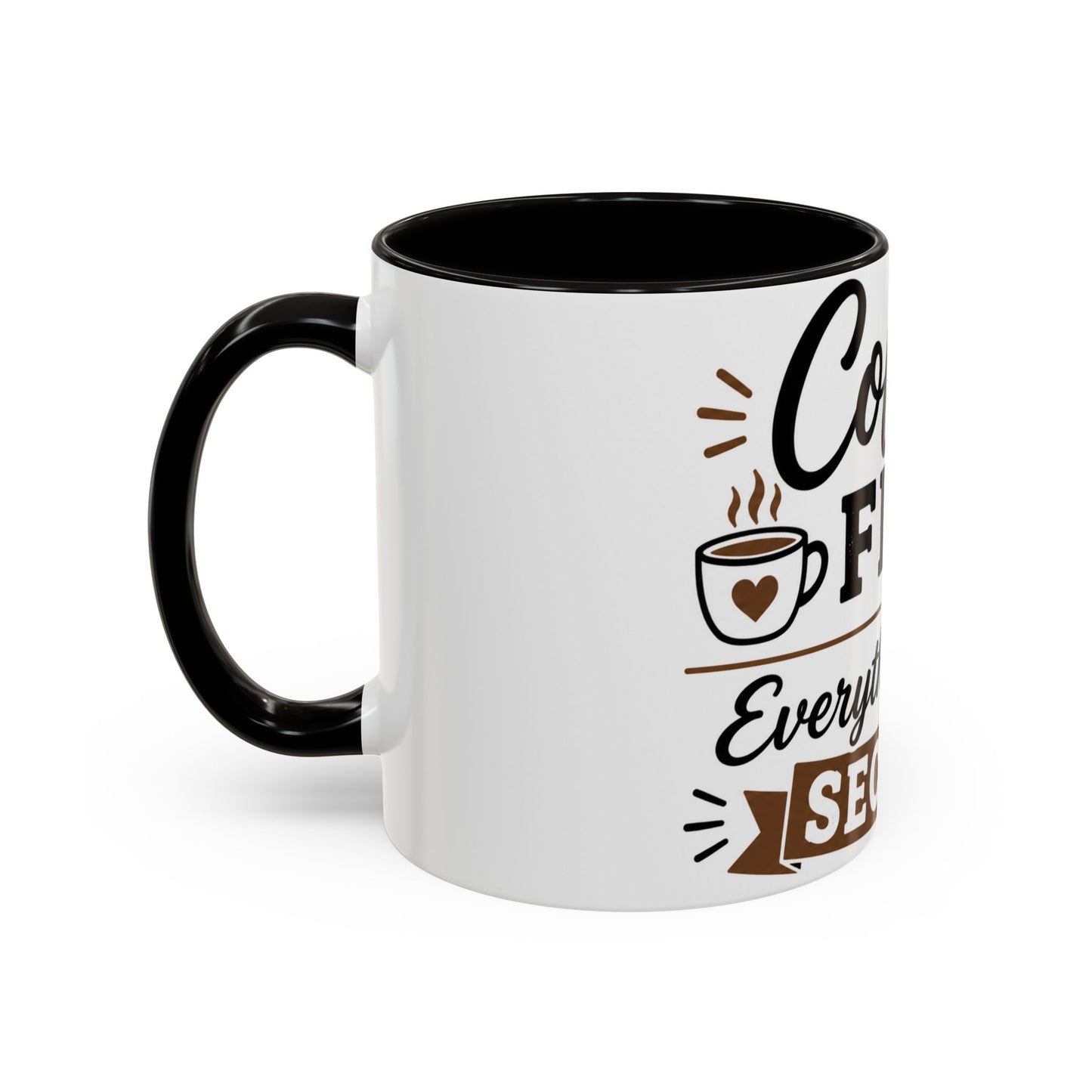 Coffee First Everything Else Second Mug Ceramic Mug