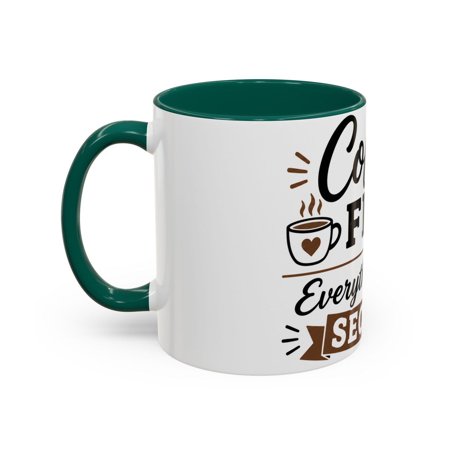 Coffee First Everything Else Second Mug Ceramic Mug