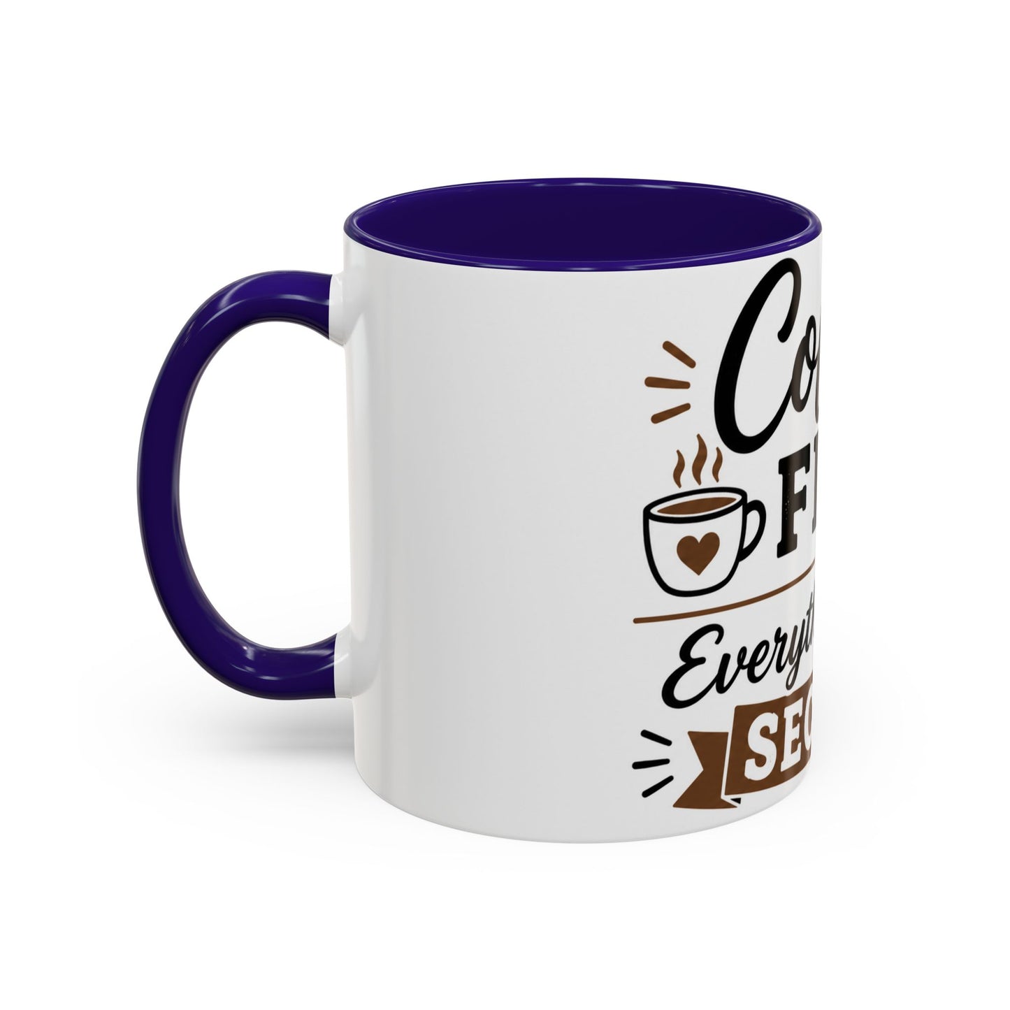 Coffee First Everything Else Second Mug Ceramic Mug