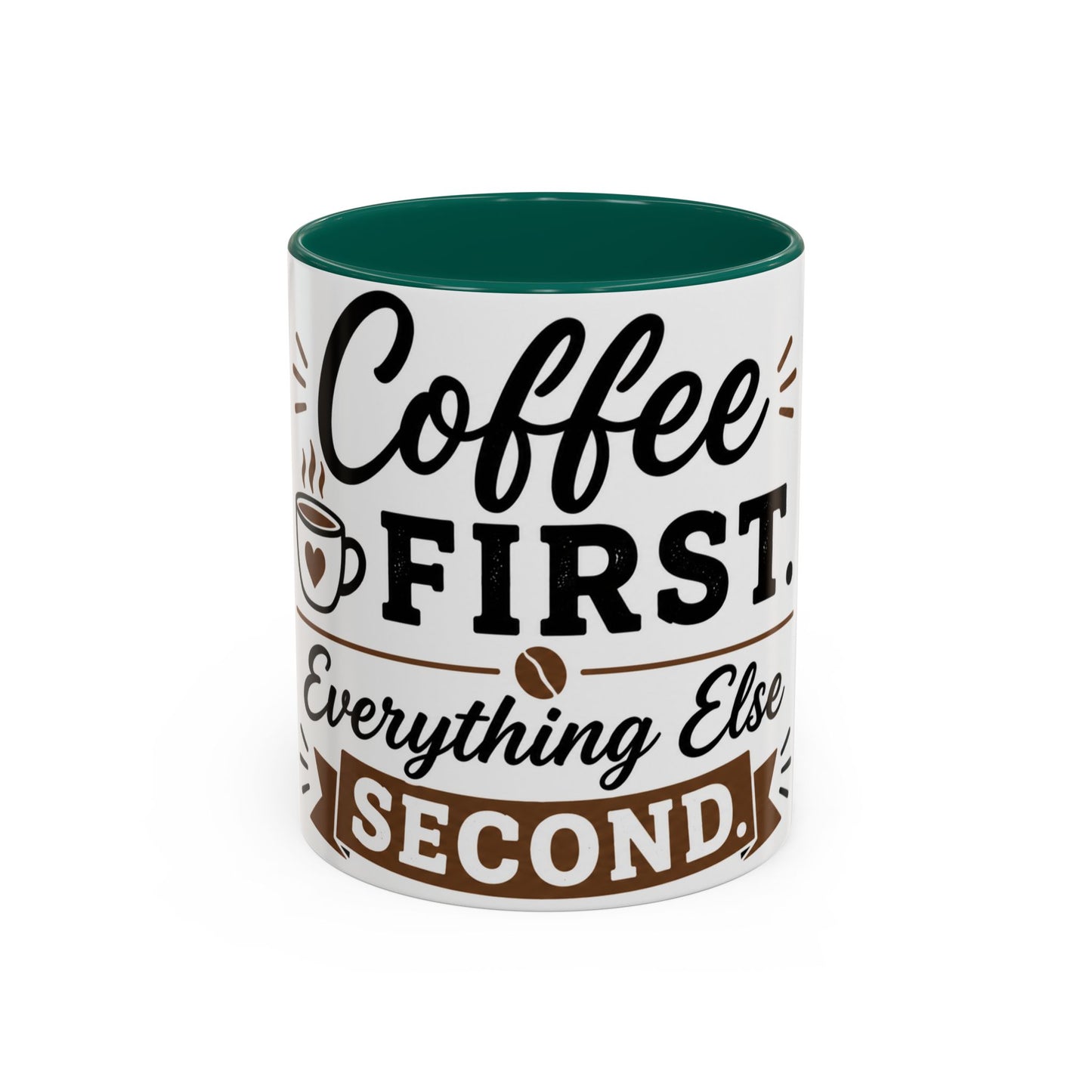 Coffee First Everything Else Second Mug Ceramic Mug