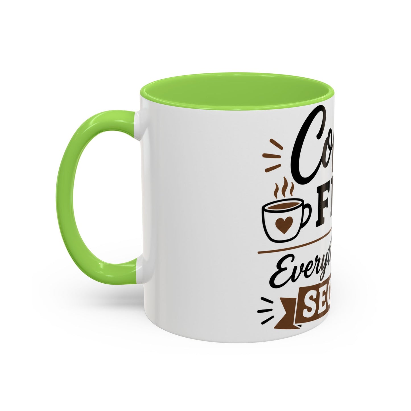 Coffee First Everything Else Second Mug Ceramic Mug