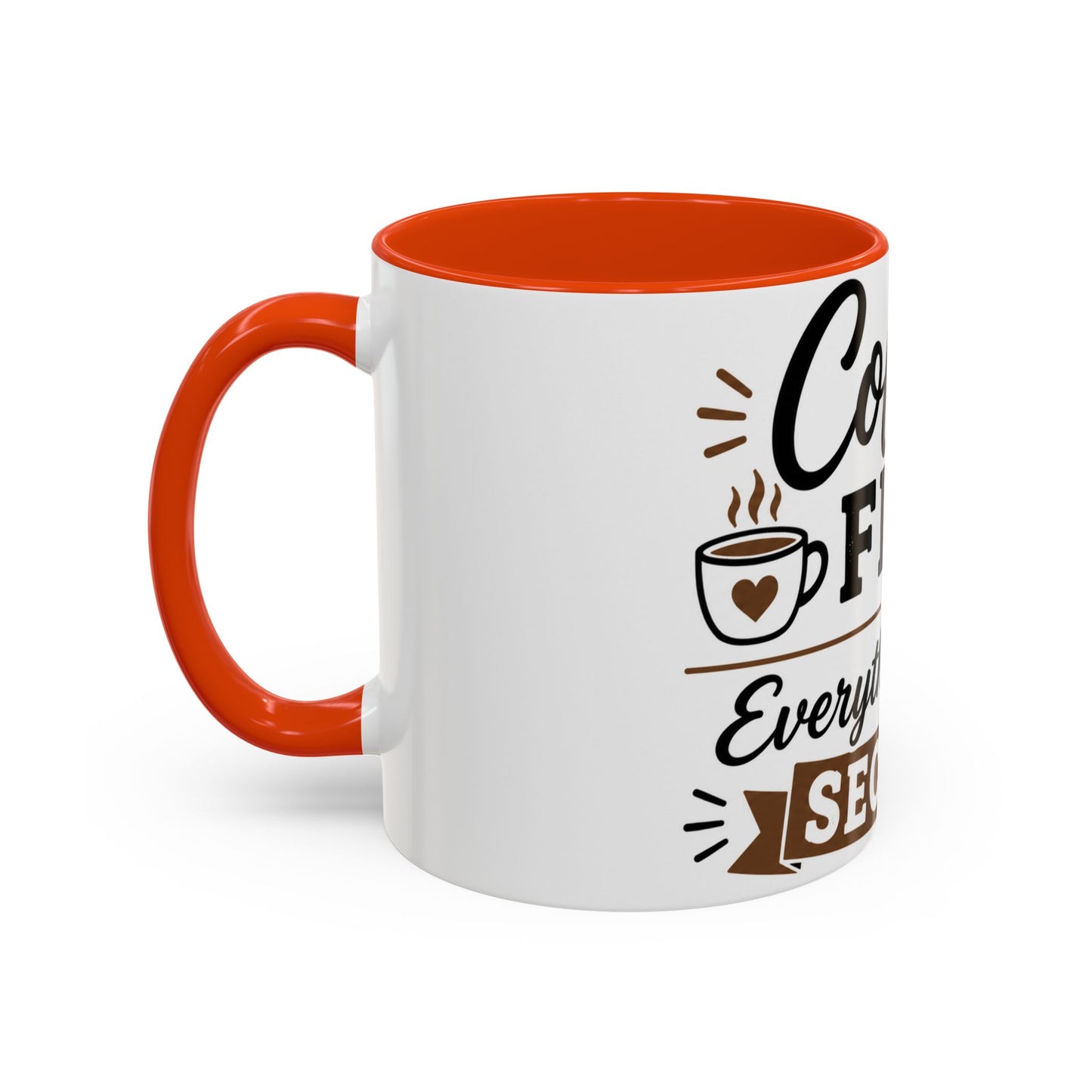 Coffee First Everything Else Second Mug Ceramic Mug
