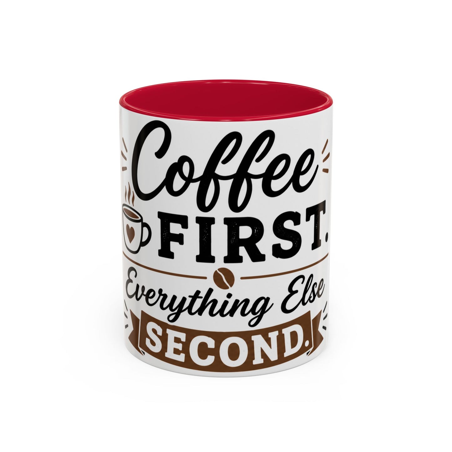 Coffee First Everything Else Second Mug Ceramic Mug