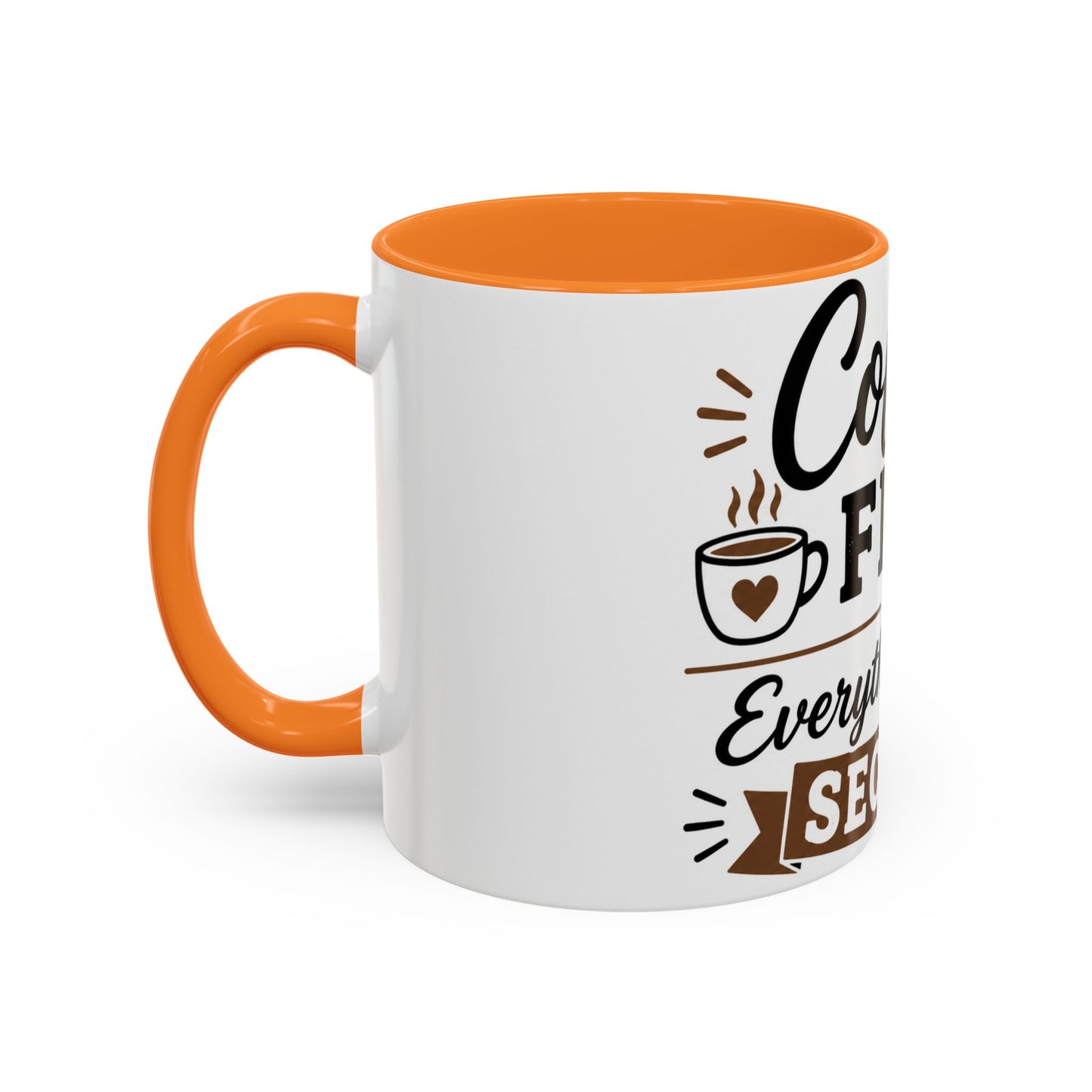 Coffee First Everything Else Second Mug Ceramic Mug