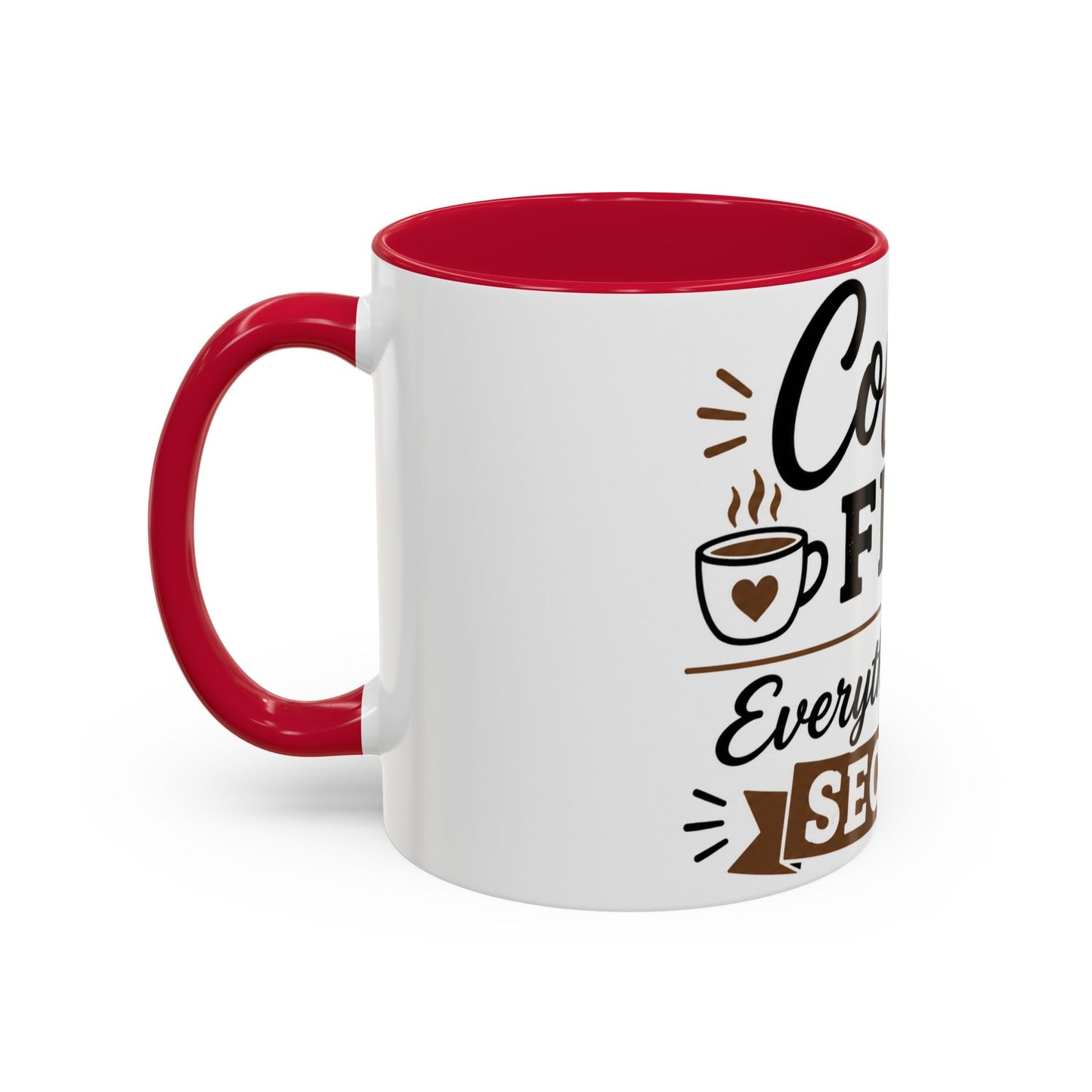 Coffee First Everything Else Second Mug Ceramic Mug