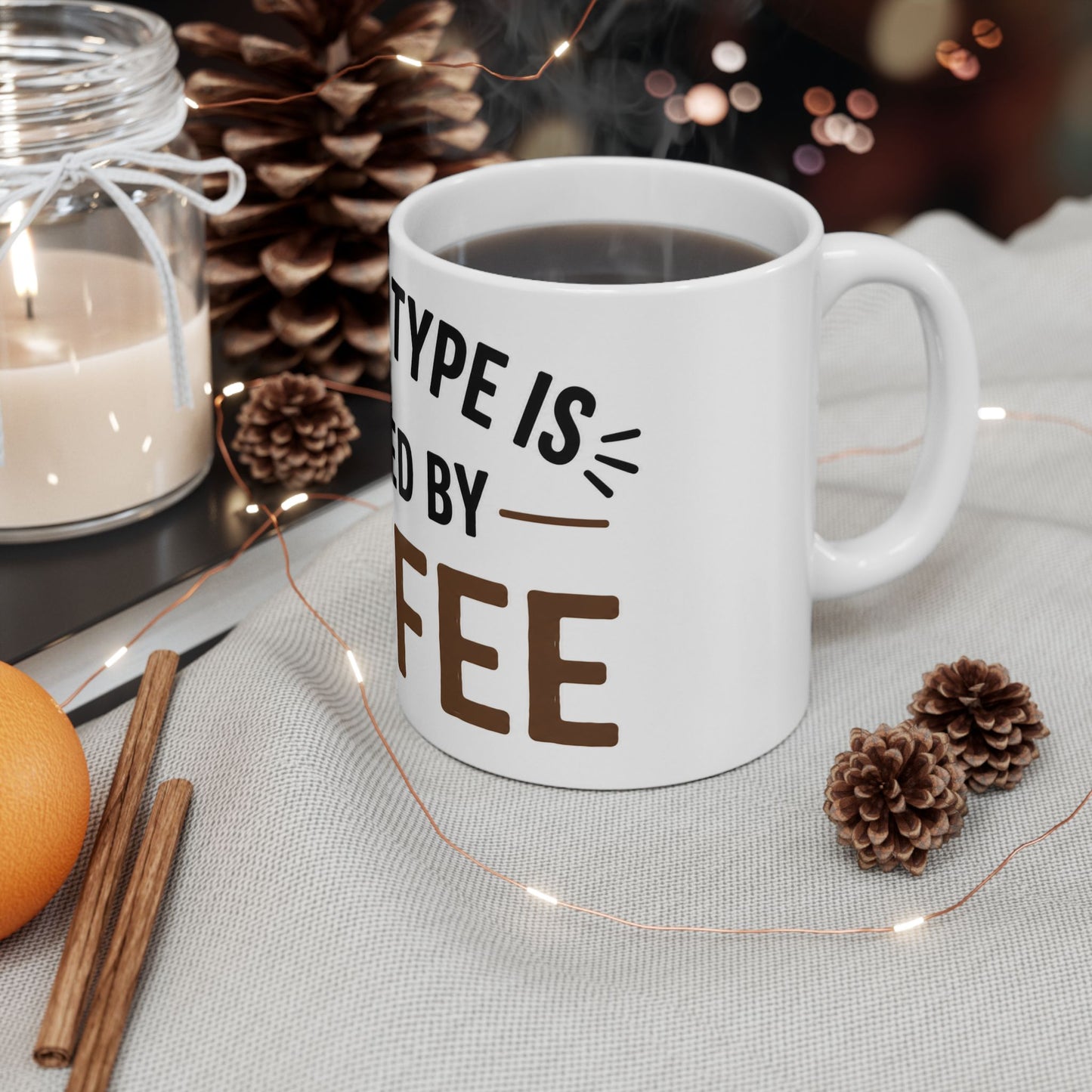 "My Blood Type Is Powered By Coffee" Ceramic Tea Cup