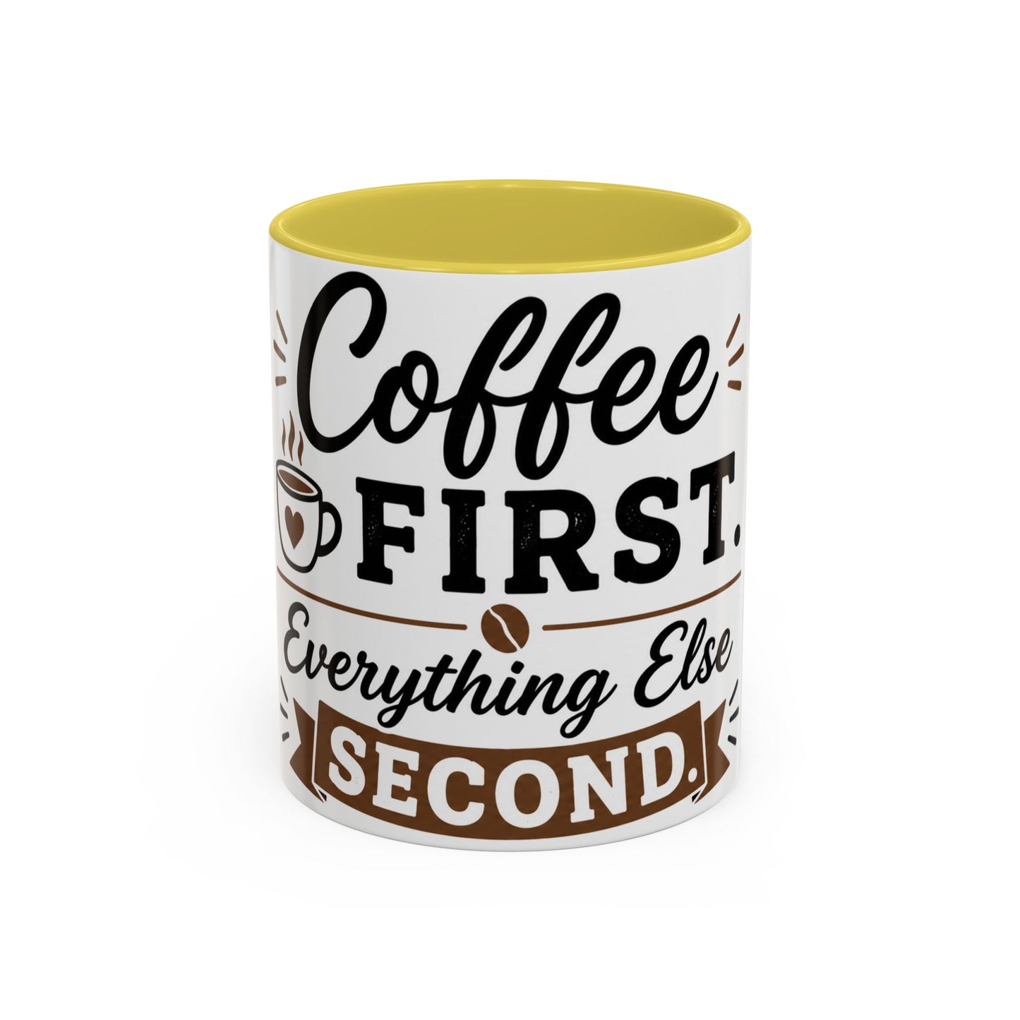 Coffee First Everything Else Second Mug Ceramic Mug