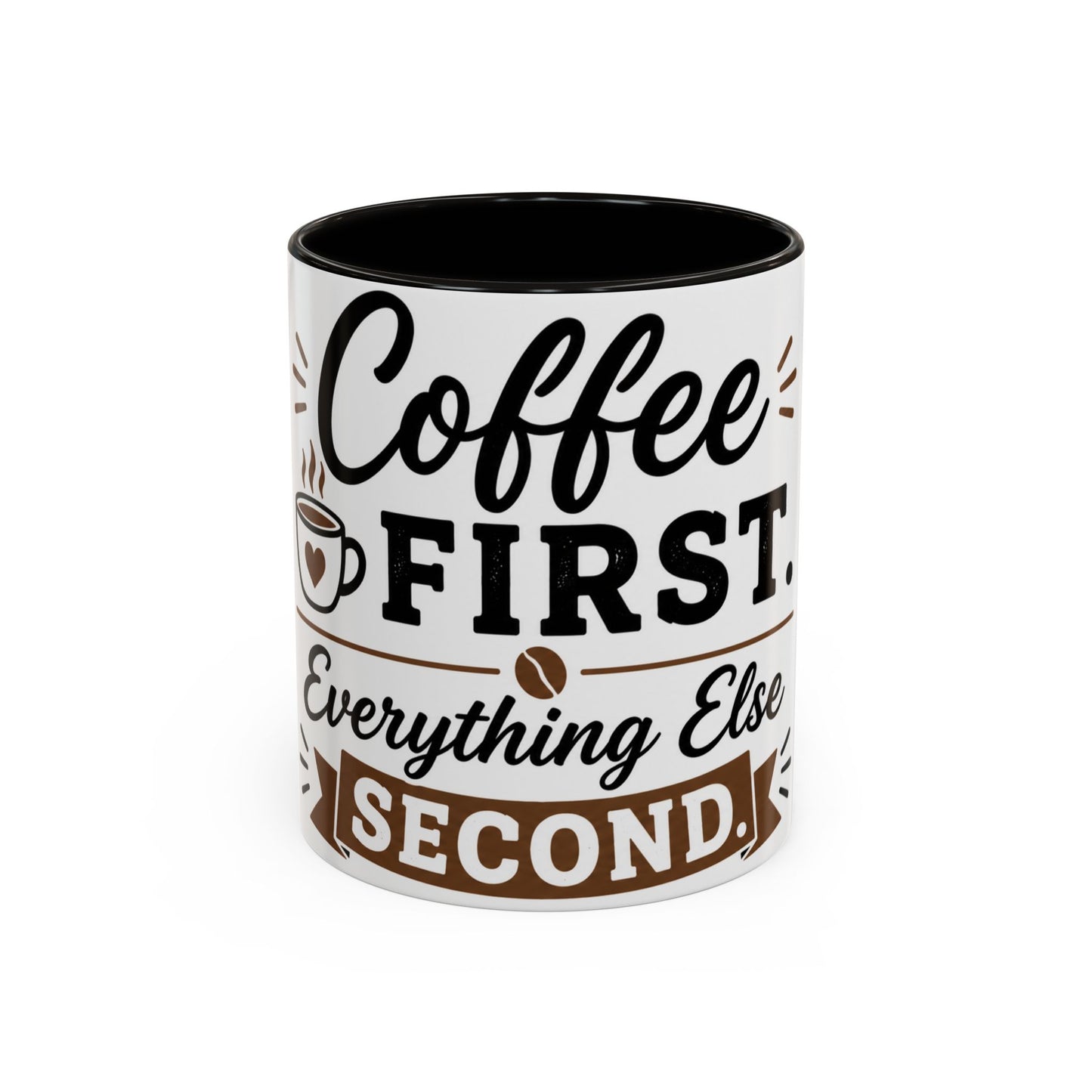 White ceramic coffee mug with black interior featuring “Coffee First Everything Else Second” funny coffee quote design