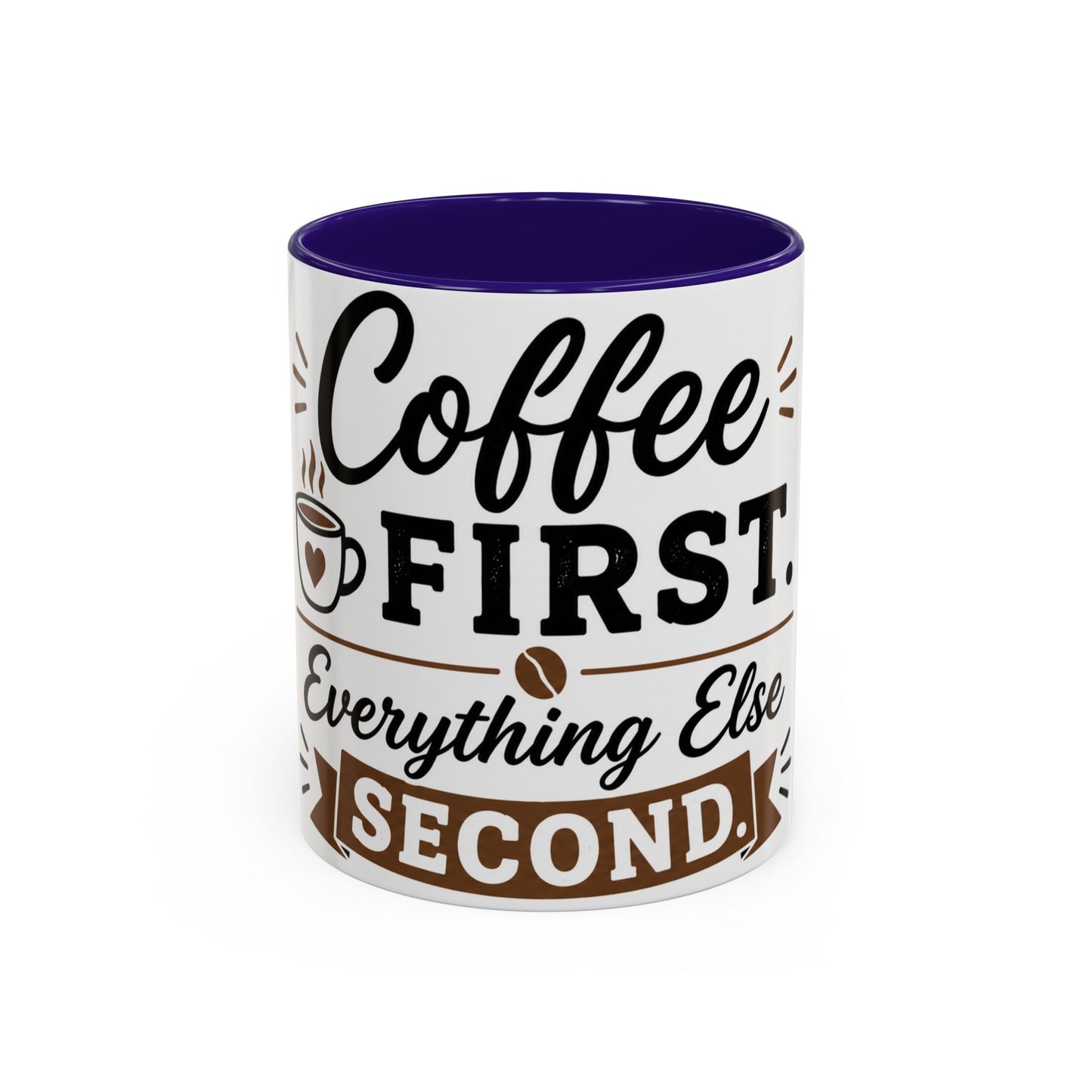 Coffee First Everything Else Second mug with navy blue interior funny coffee lover design