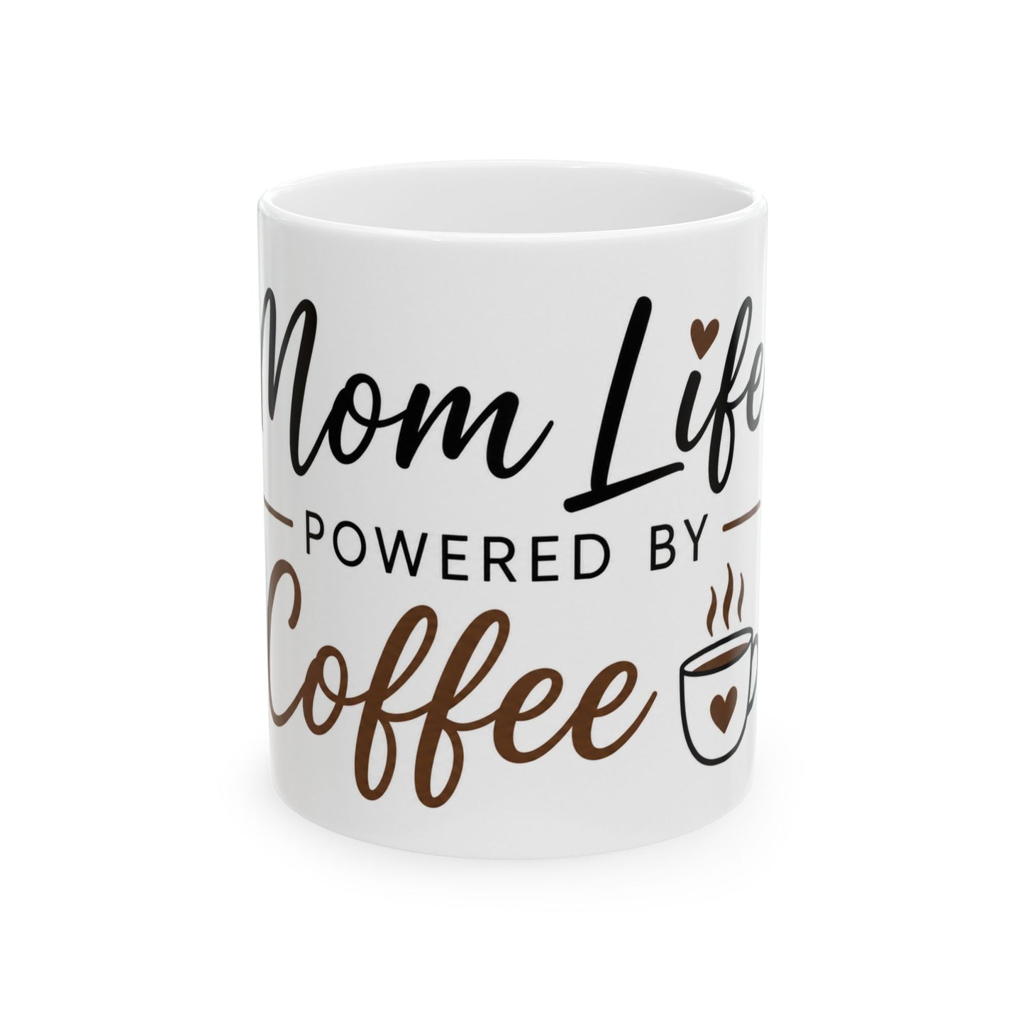 White ceramic coffee mug featuring “Mom Life Powered by Coffee” funny motherhood quote front view
