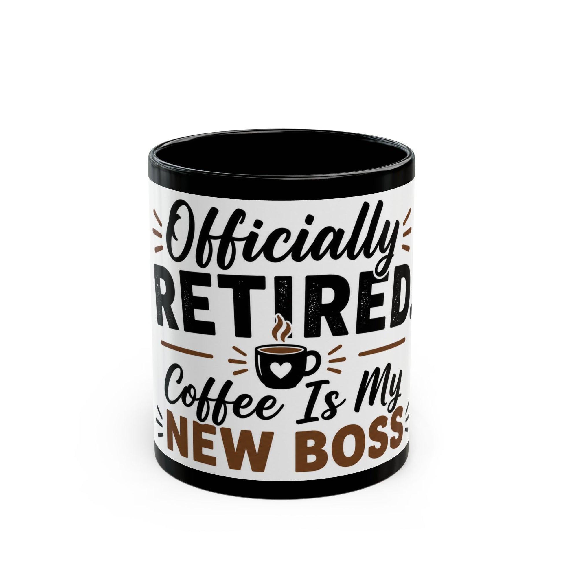 Black  ceramic coffee mug featuring Officially Retired Coffee Is My New Boss retirement quote design front view