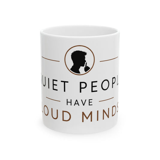 White ceramic coffee mug featuring “Quiet People Have Loud Minds” introvert inspirational design front view