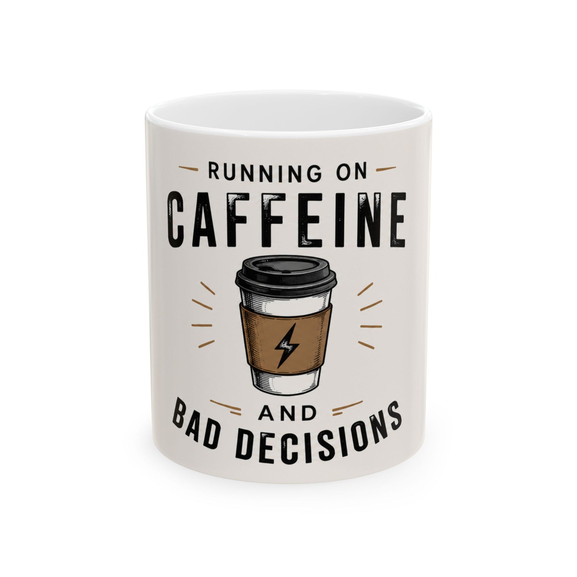 White ceramic coffee mug featuring Running on Caffeine And Bad Decisions funny coffee quote design front view